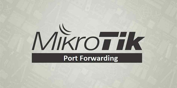 آموزش Port Forwarding در میکروتیک
